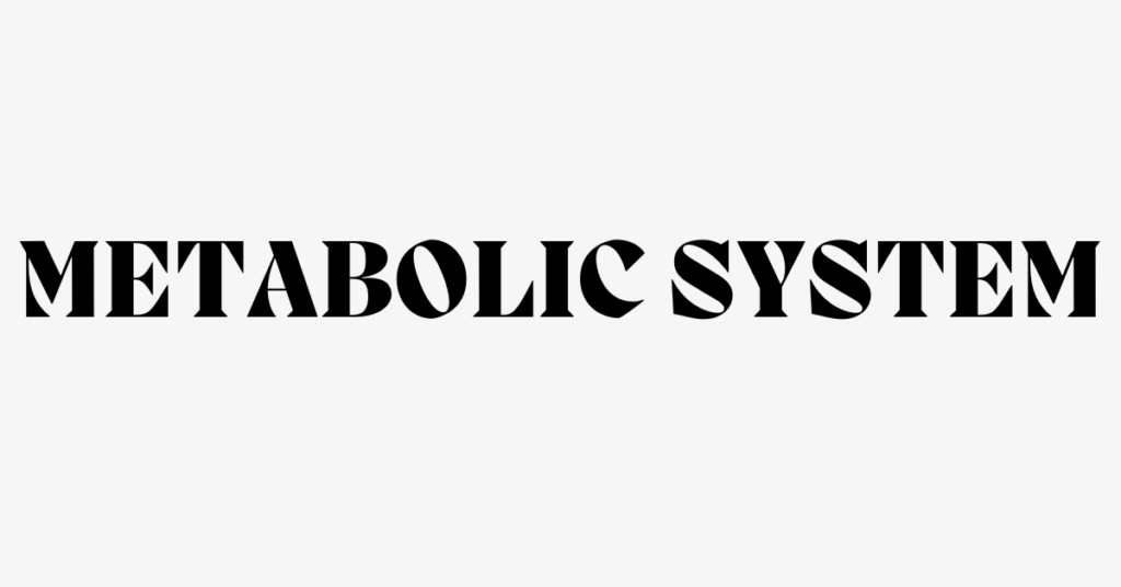 Metabolic system